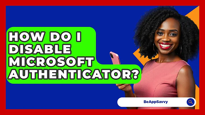 How Do I Disable Microsoft Authenticator? - Be App Savvy