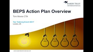 Baker Tilly International  International Corporate Taxation  BEPS Action Plan Overview