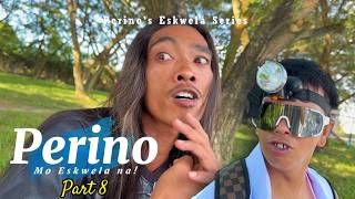 Sipat nga Perino Mo Skwela na - Part 8 | Batos