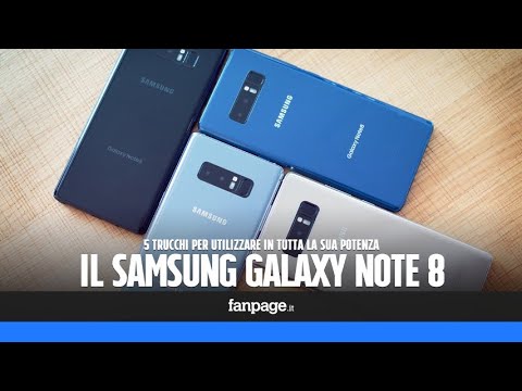 Samsung Galaxy Note 8: i 5 trucchi per sfruttarlo al meglio