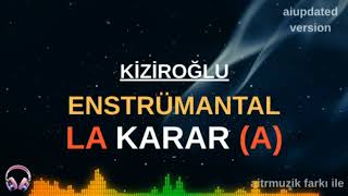 🎵 Kiziroğlu - Çiziroğlu Ai Enstrümantal Version (La Karar - A)