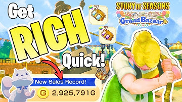 Sell THESE! Get Rich QUICK in Story of Season Grand Bazaar | You