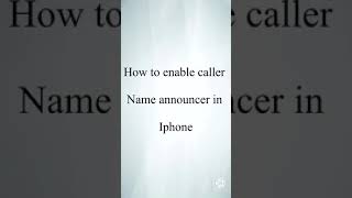 How to enable caller name announcer in iphone #shorts#shorts  #youtubeshorts any iphone screenshot 2