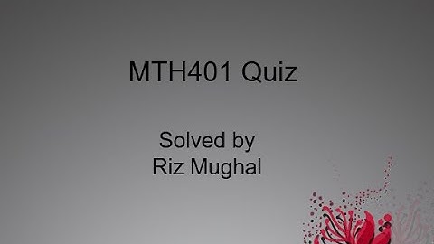MTH401 1st quiz solved 100% correct answers fall 2020
