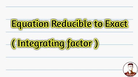 #Engineering #Mathematics |   Equations Reducible to Exact (Integrating factor )