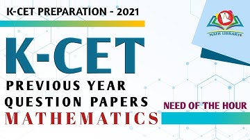 K-CET Mathematics Papers| Previous Year KCET Maths Papers|Helpful for 2021 CET Preparation|KCET-2021
