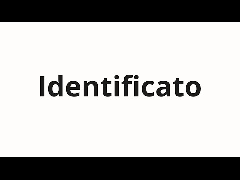 How to pronounce Identificato