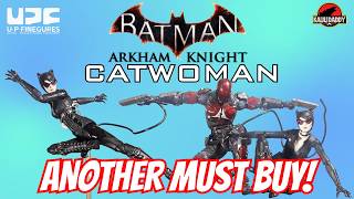 UPF Arkham Knight Catwoman - A Must Have Figure!