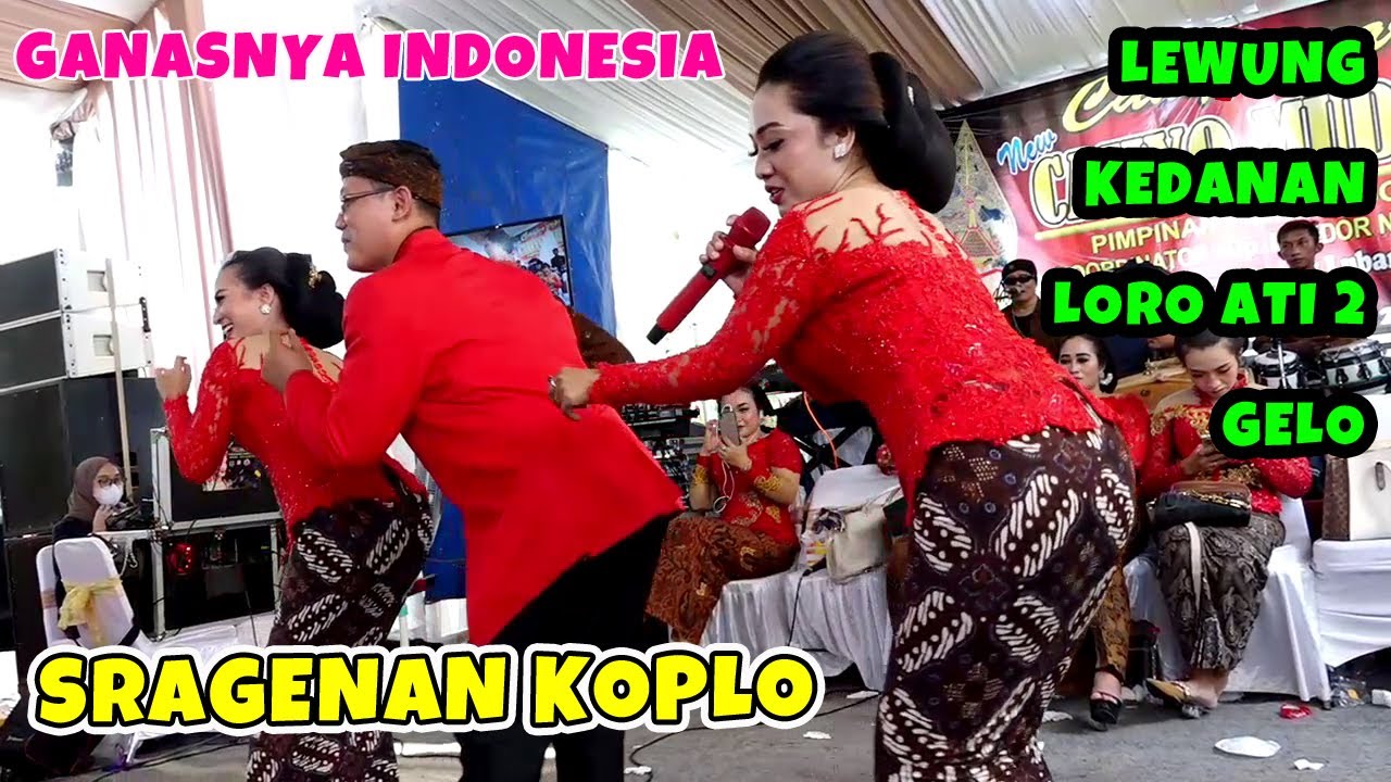 SRAGENAN KOPLO GANASNYA INDONESIA LEWUNG KEDANAN LORO ATI 2 GELO CAMPURSARI CAHYO MUDHO