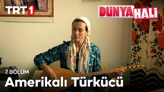 Amerikalı Amy Türkü Söylüyor Dünya Hali 7. 
