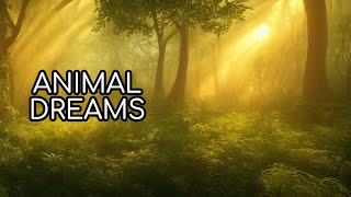 "DREAMING OF ANIMALS & STRANGE CREATURES PT.3