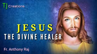 Jesus - The Divine Healer Gospel Reflections