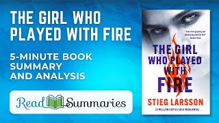 Exploring The Girl Who Played with Fire: A Compact Summary and Analysis