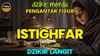 Download Lagu DZIKIR PENGANTAR TIDUR, TENTRAMKAN HATI, DAHSYAT MEMBUKA PINTU REZEKI, MUSTAJAB KABULKAN HAJAT MP3