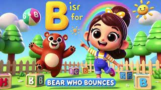 B Is For Bear Who Bounces A Bouncy Alphabet Adventure For Kids Nursery Rhymes & Kids Songs