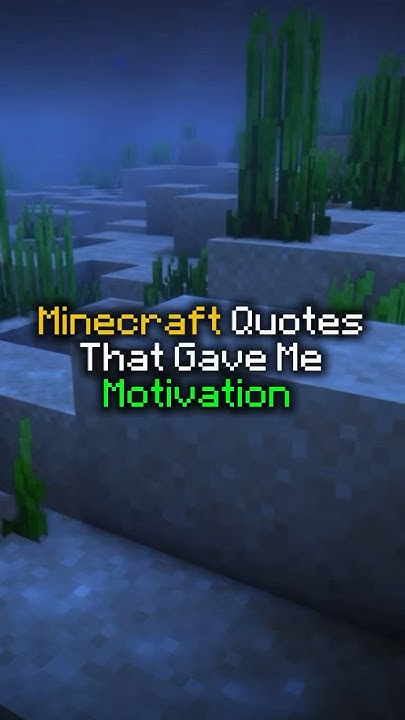 Minecraft Quotes That Gave Me Motivation… minecraft 