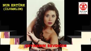 Nur Ertürk - Ceyranım Sevdiğim