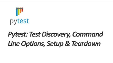 02. Pytest: Test Discovery, Command Line Options, Setup & Teardown