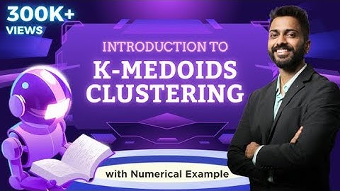 Lec-17: K-medoids Clustering with Numerical Example | Machine Learning