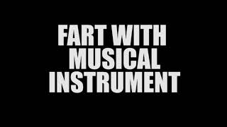 FART WITH MUSICAL INSTRUMENTAL💩!! Credits to X Sound Effect(Links in the description).