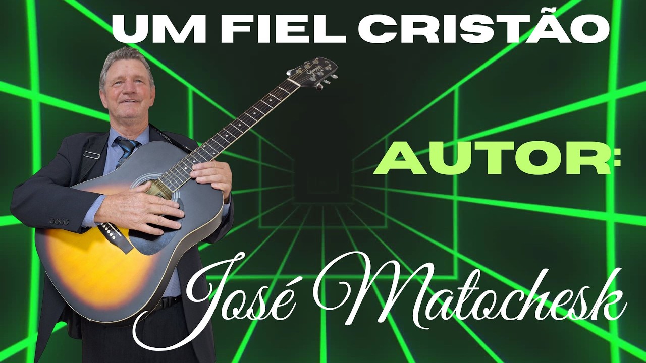 Um Fiel Cristão - José Matochesk - Sertanejo Gospel Raiz. Seja fiel a Jesus Cristo, nosso Salvador.