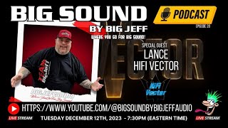 HiFi Vector Live Podcast on the Big Sound w big jeff audio show