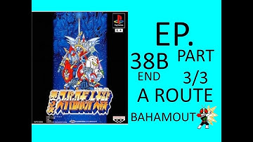 Dai 3 Ji Super Robot Taisen A ROUTE Episode 38B-END [Sc.56 - Last Battle] Part 3/3 (NO CHEATING)