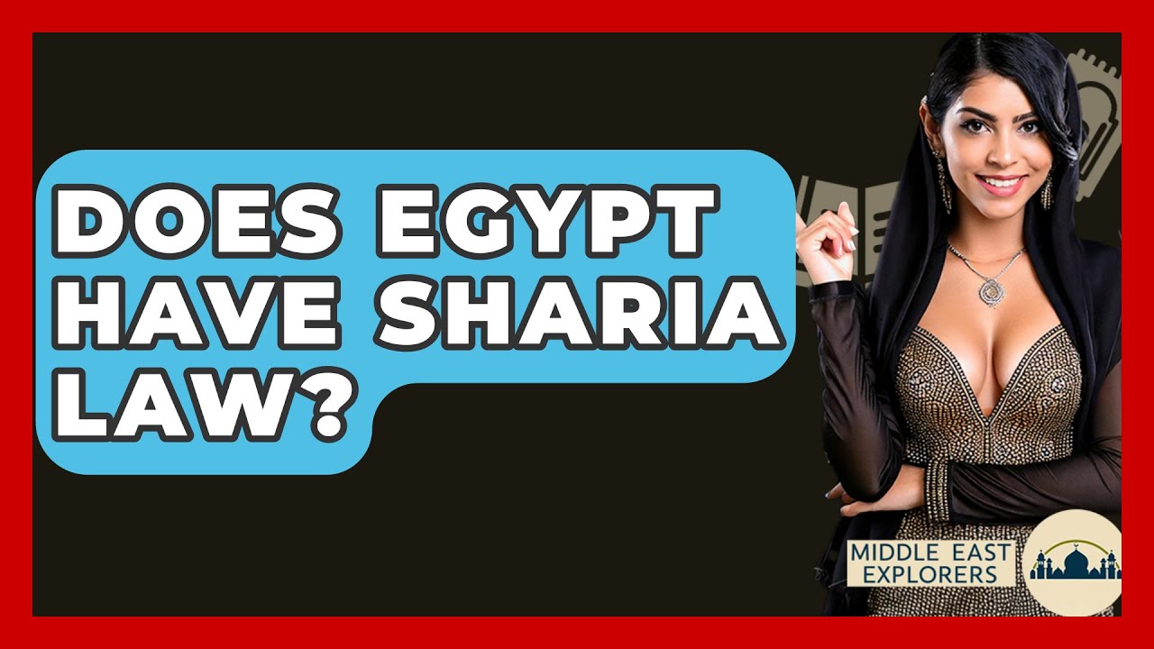 Does Egypt Have Sharia Law? - Middle East Explorers