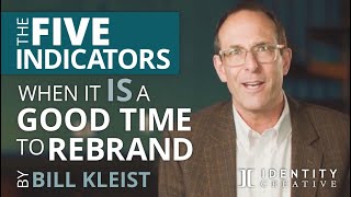 5 Key Indicators IT IS Time to Rebrand Your Business