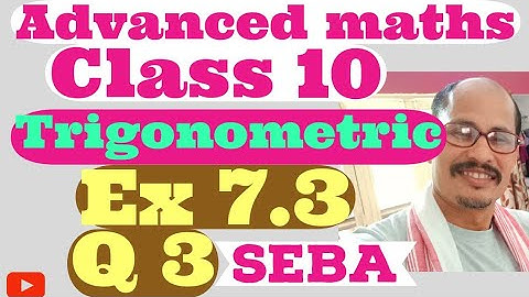 Adv. Maths class 10 Trigonometry Ex 7.3 Q 3.Explain step by step