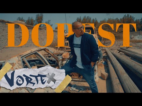 VORTEX - DOPEST | فورتكس - دوبست