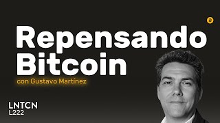 Repensando Bitcoin desde la crítica, con Gustavo Martínez  L222