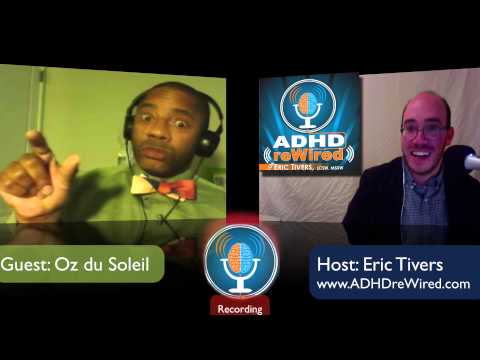 ADHD reWired Eric Tivers interviews Oz Du Soleil thumbnail