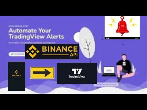 BINANCE API SETUP WITH TRADINGVIEW HOW TO AUTOMATE YOUR TRADES AUTOMATION OF ALERTS 