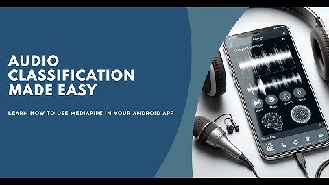 How to do Audio Classification using MediaPipe in native android app