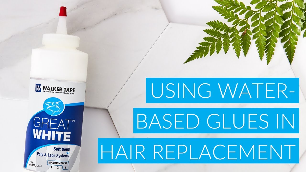 Using Water Based Glues in Hair Replacement