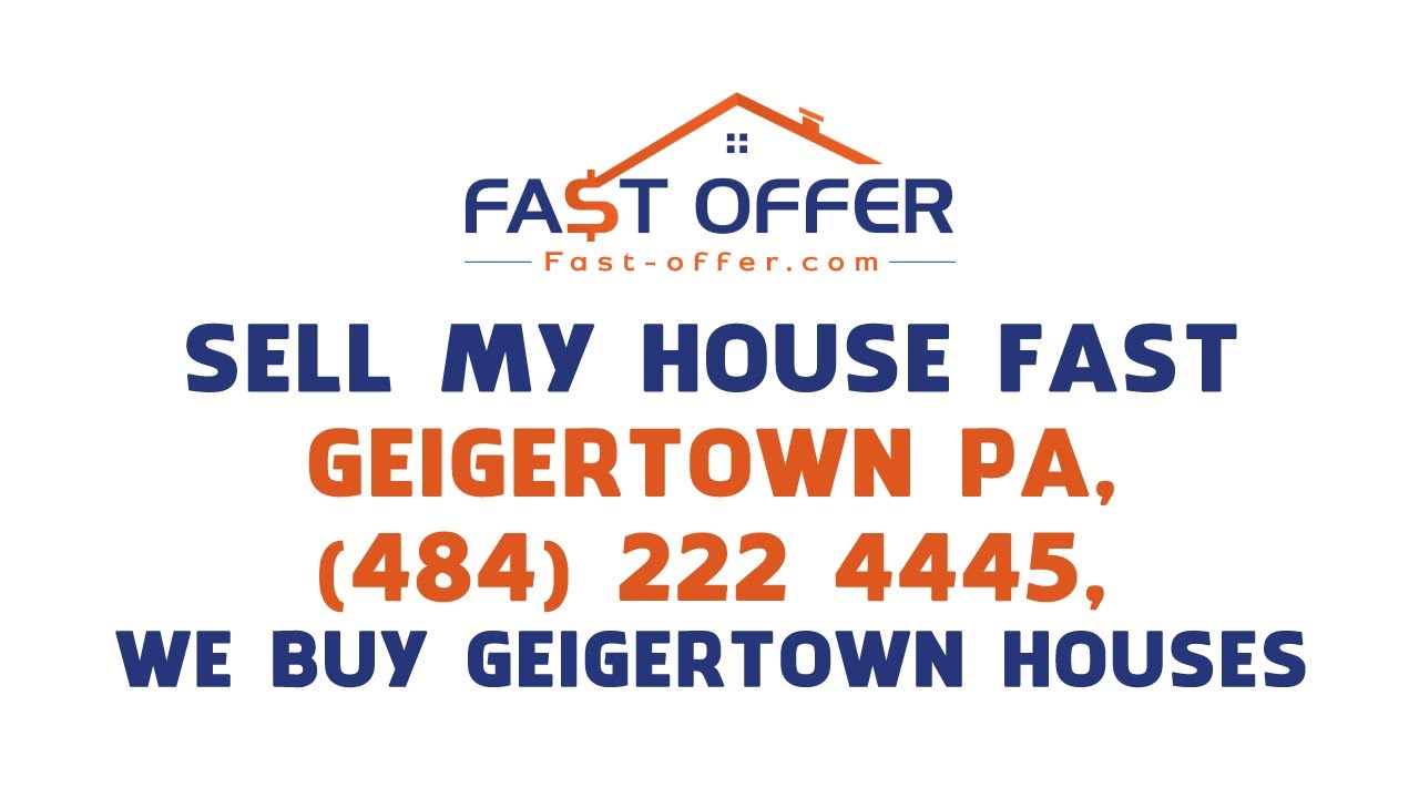 Sell My House Fast Geigertown PA, (484) 222-4445, We Buy Geigertown Houses