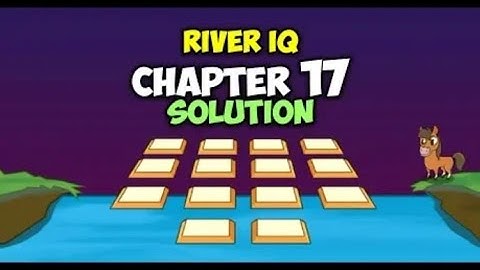 RIVER IQ CHAPTER-17 ( SOLUTION )
