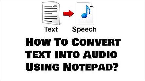 How To Convert Text Into Audio Using Notepad?