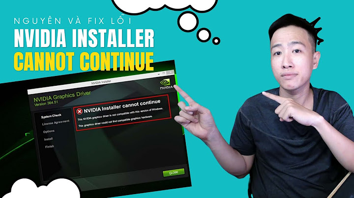 Cách sửa lỗi nvidia installer cannot continue win 10