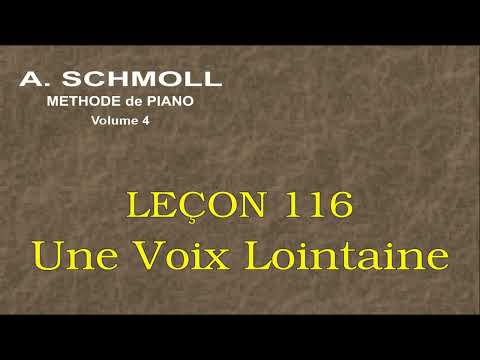 A. SCHMOLL - Quatrième Partie - Leçon 116 - UNE VOIX LOINTAINE