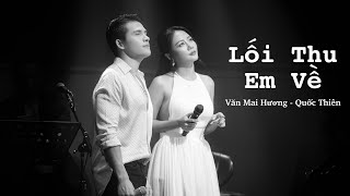 VĂN MAI HƯƠNG x QUỐC THIÊN - LỐI THU EM VỀ (Live at Phòng trà Bến Thành)