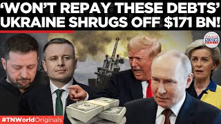 Billions In, Nothing Back: Ukraine Signals Intent to Stall on Debt as War Rages On! | TN World