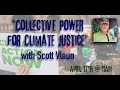 Scott Vlaun/Oen Kennedy; 4/17/22: “Collective Power for Climate Justice”