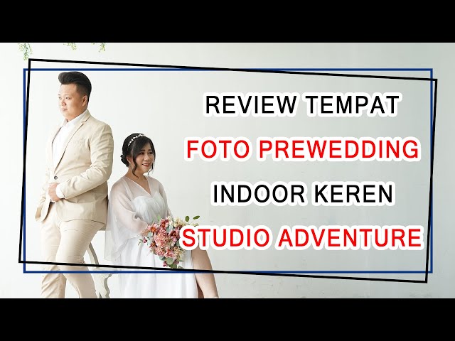 Review Tempat Foto Prewedding Indoor Keren 2020 || Studio Adventure. class=