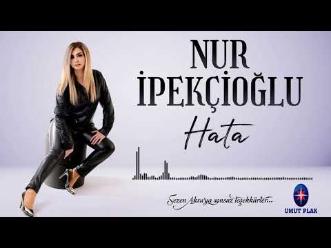Nur İpekçioğlu - Hata 2024 [Official Audio] - Türkçe Pop Hit Şarkılar✔️