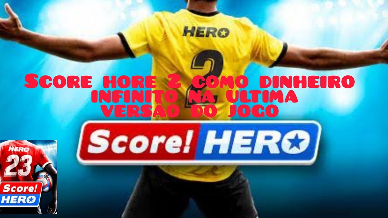 score hero 2 dinheiro infinito atualizado na última versão - YouTube