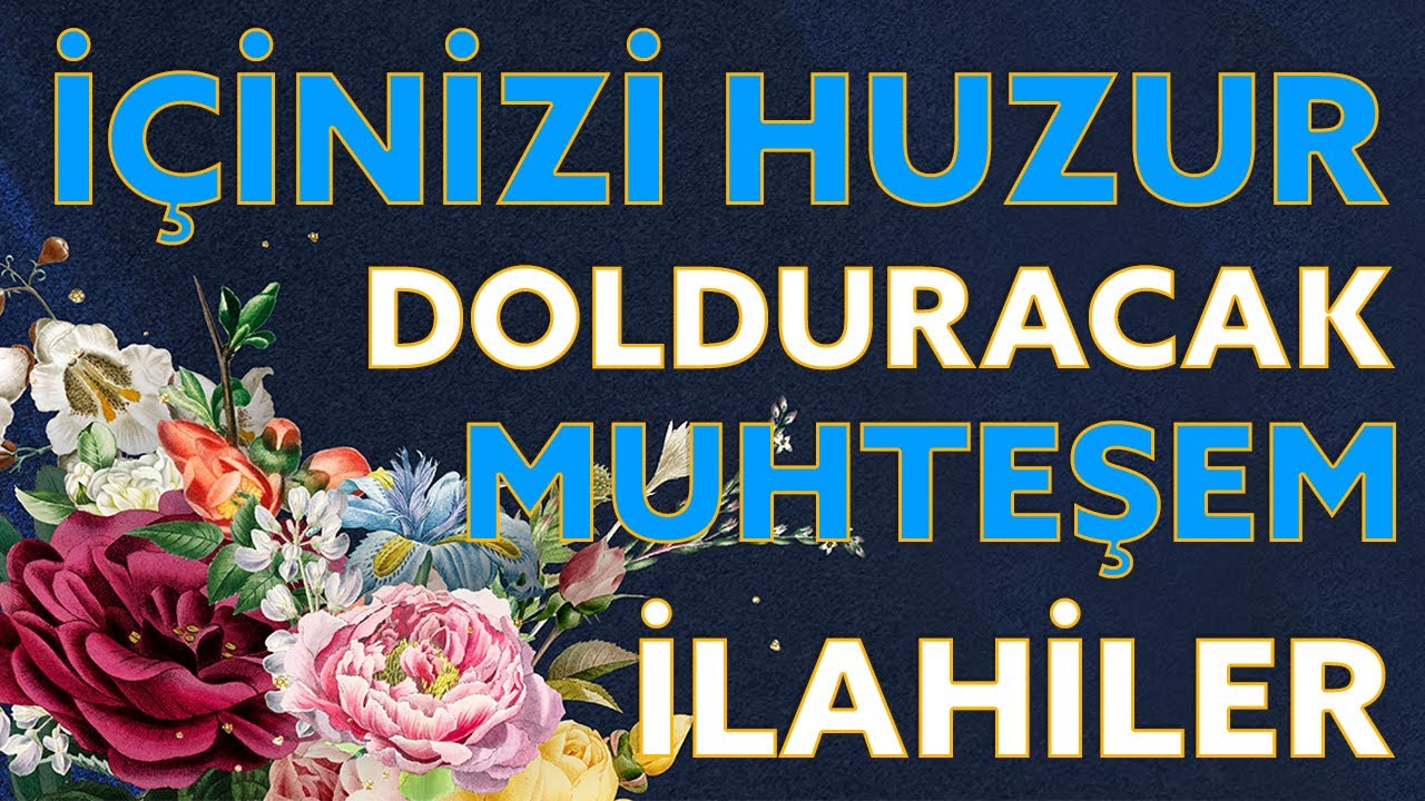 İÇİNİZİ HUZUR İLE DOLDURACAK EN GÜZEL İLAHİLER  / NE ZAMAN ANARSAM SENİ