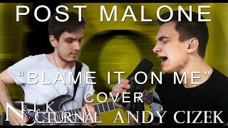 Post Malone &quot;Blame It On Me&quot; METAL COVER (Andy Cizek &amp; Nik Nocturnal)