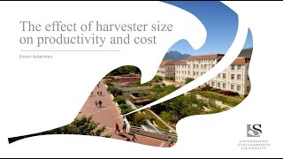 The effect of harvester size on productivity and cost - Simon Ackerman